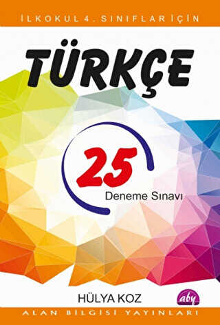Alan Bilgisi Yayınları İlkokul 4. Sınıflar İçin 25 Türkçe Deneme Sınavı